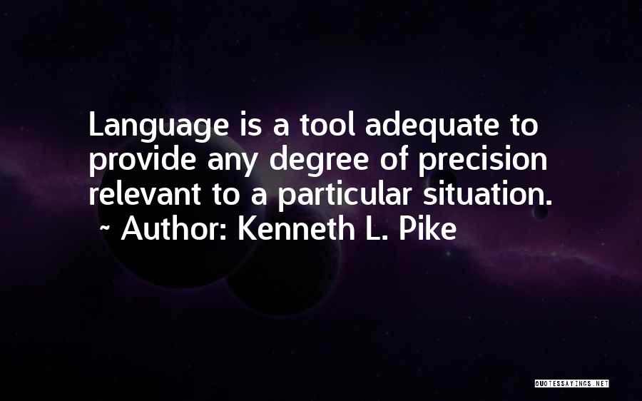 Adequate Quotes By Kenneth L. Pike