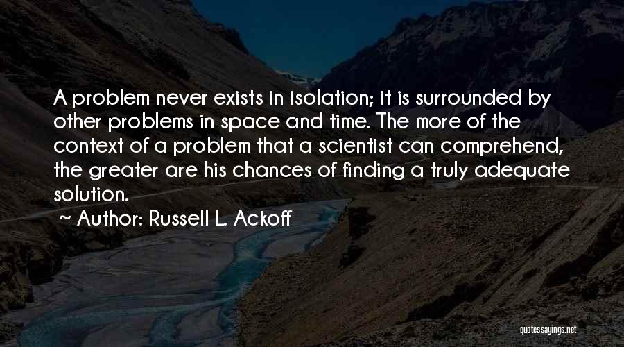 Adequate Quotes By Russell L. Ackoff