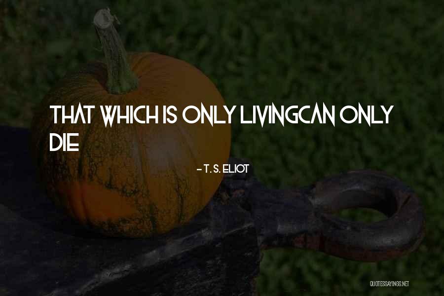 Adeseori Esti Quotes By T. S. Eliot Adeseori Esti Quotes By T. S. Eliot