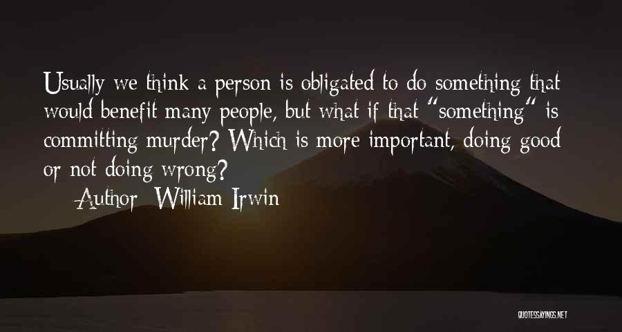 Adeus Pai Quotes By William Irwin