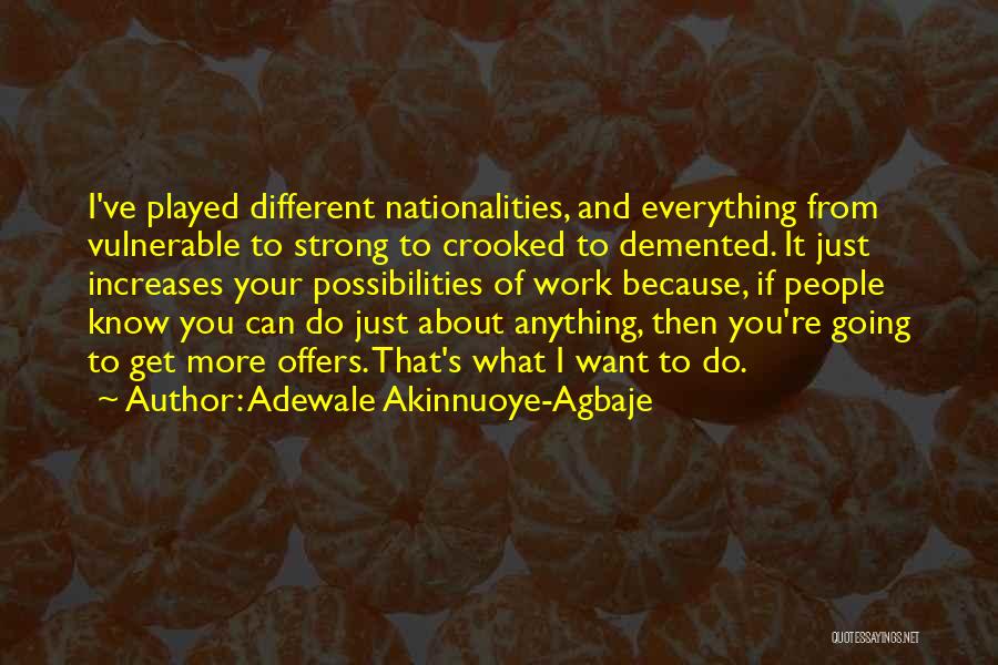 Adewale Akinnuoye-Agbaje Quotes 1857486