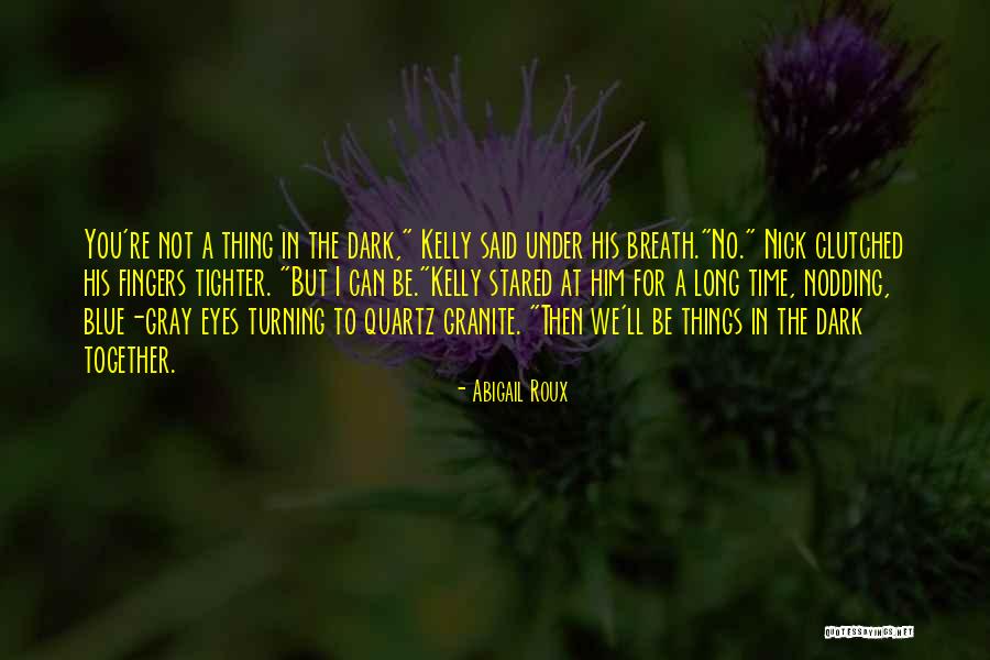 Adewole Adebayo Quotes By Abigail Roux Adewole Adebayo Quotes By Abigail Roux