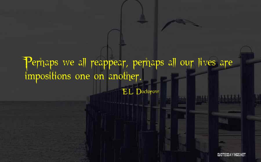 Adeya Quotes By E.L. Doctorow