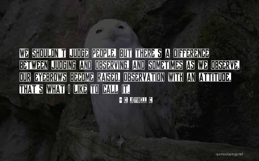 Adeyyo Quotes By C. JoyBell C. Adeyyo Quotes By C. JoyBell C.