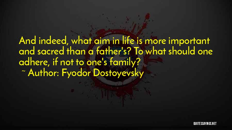 Adhere Quotes By Fyodor Dostoyevsky