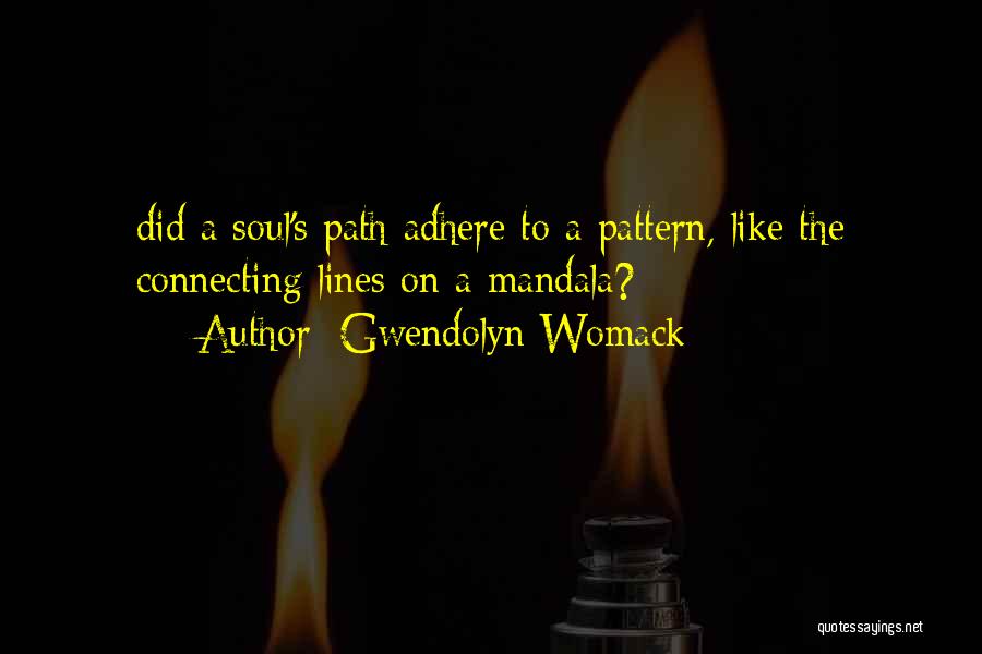 Adhere Quotes By Gwendolyn Womack