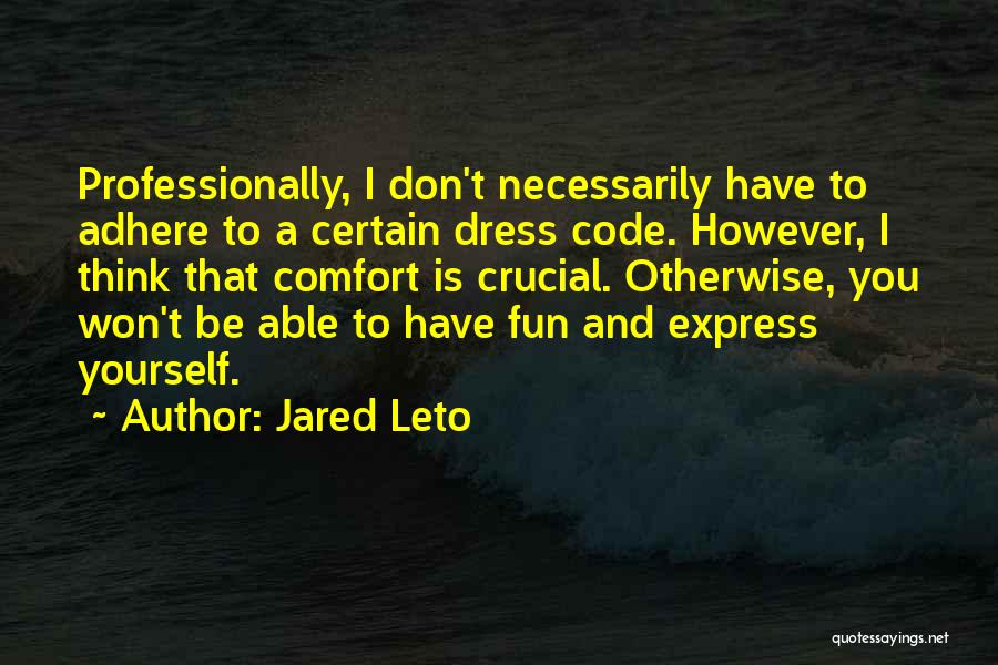 Adhere Quotes By Jared Leto