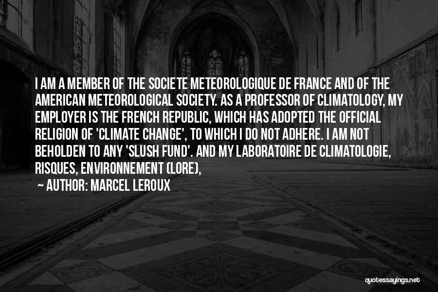 Adhere Quotes By Marcel Leroux