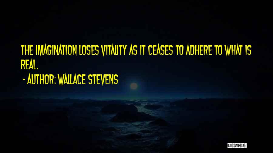 Adhere Quotes By Wallace Stevens