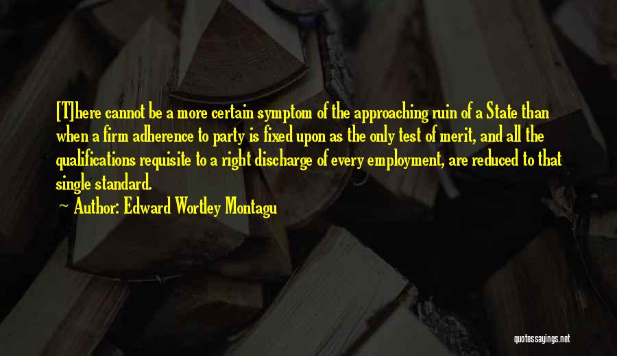 Adherence Quotes By Edward Wortley Montagu