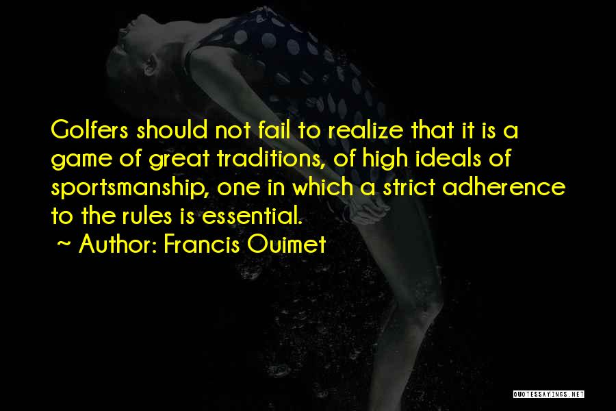 Adherence Quotes By Francis Ouimet