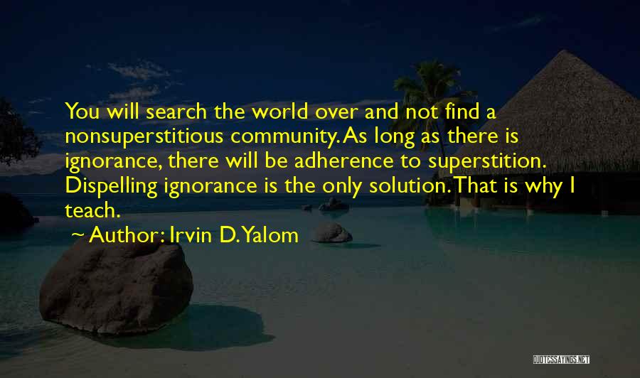 Adherence Quotes By Irvin D. Yalom