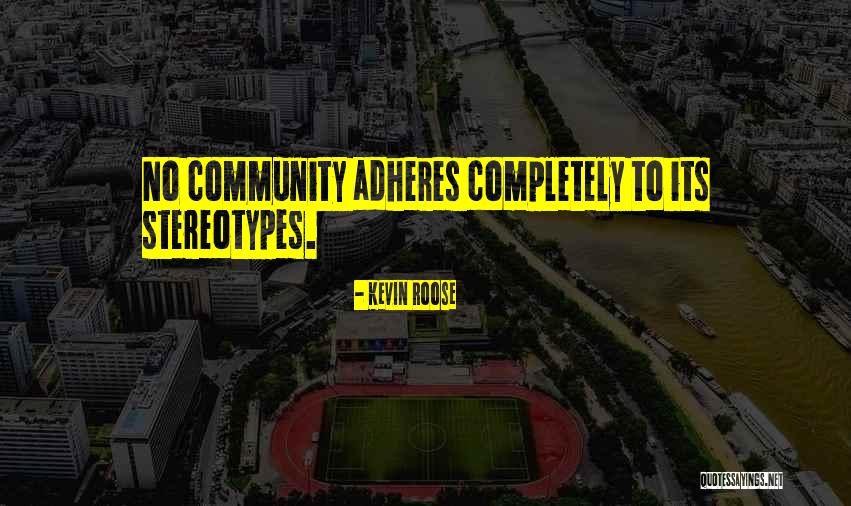 Adheres Quotes By Kevin Roose Adheres Quotes By Kevin Roose