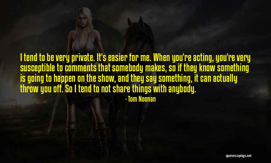 Adherido A Las Esquinas Quotes By Tom Noonan Adherido A Las Esquinas Quotes By Tom Noonan