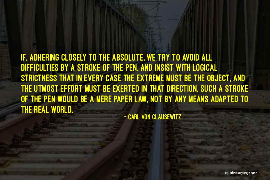 Adhering Quotes By Carl Von Clausewitz Adhering Quotes By Carl Von Clausewitz