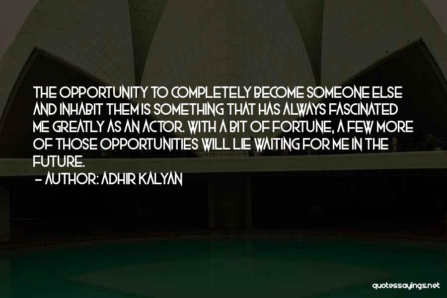 Adhir Kalyan Quotes 1726286