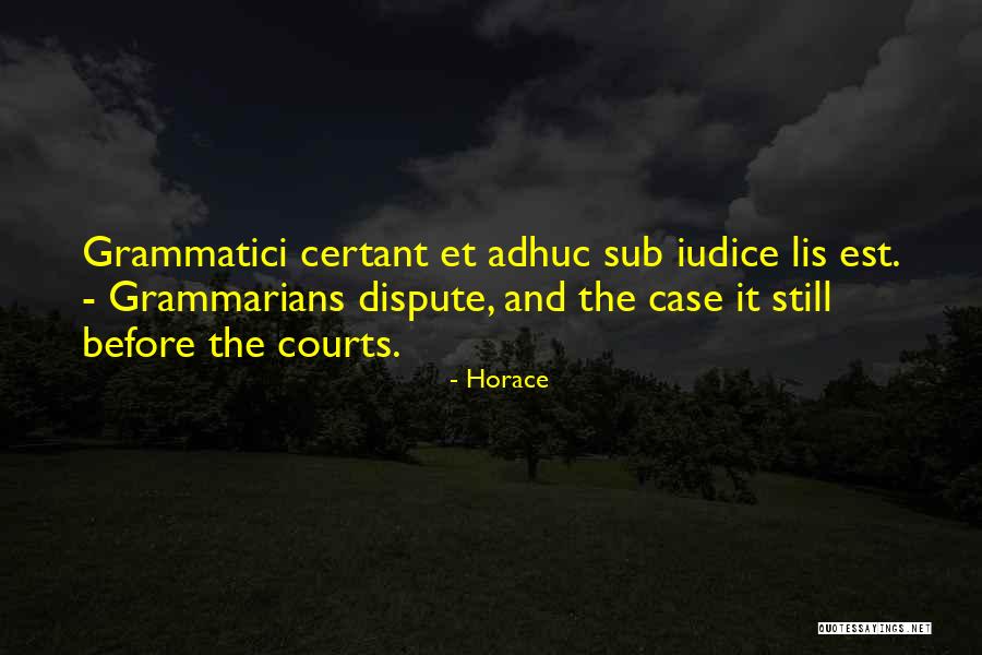 Adhuc Quotes By Horace Adhuc Quotes By Horace