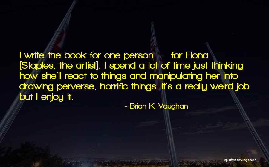 Adi Satria Quotes By Brian K. Vaughan Adi Satria Quotes By Brian K. Vaughan