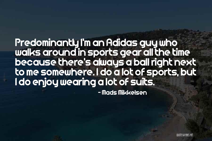 Adidas All In Quotes By Mads Mikkelsen Adidas All In Quotes By Mads Mikkelsen