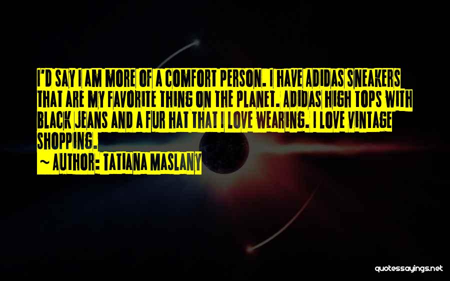 Adidas Sneakers Quotes By Tatiana Maslany