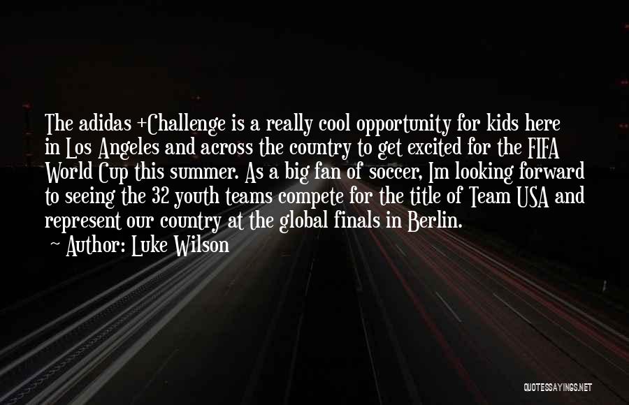 Adidas Soccer Quotes By Luke Wilson