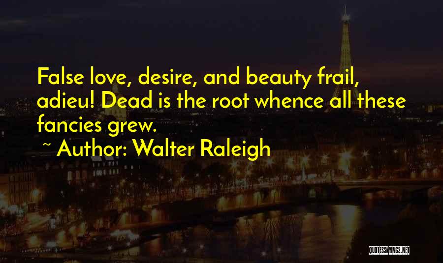 Adieu Quotes By Walter Raleigh