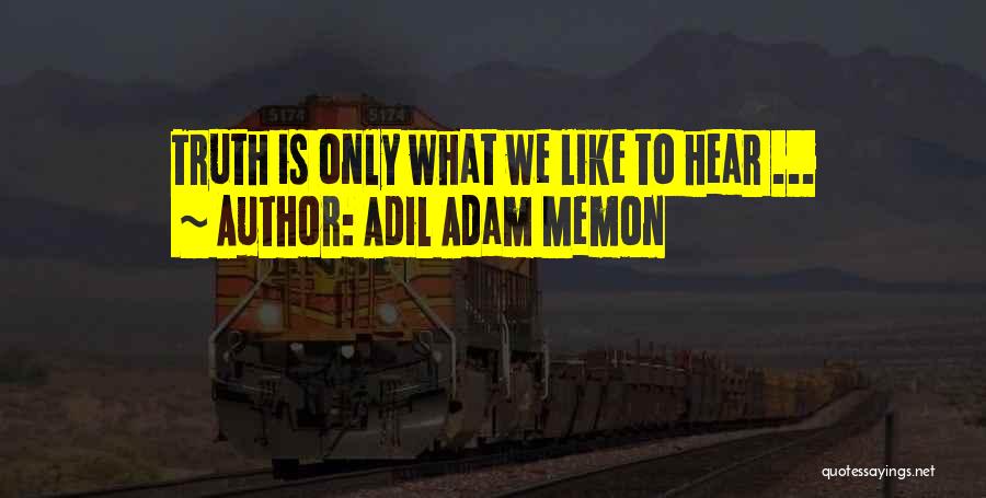 Adil Adam Memon Quotes 1351115