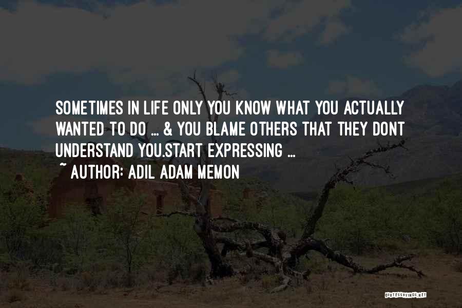 Adil Adam Memon Quotes 2007436