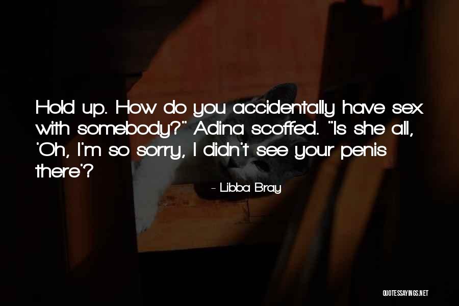 Adina Quotes By Libba Bray Adina Quotes By Libba Bray