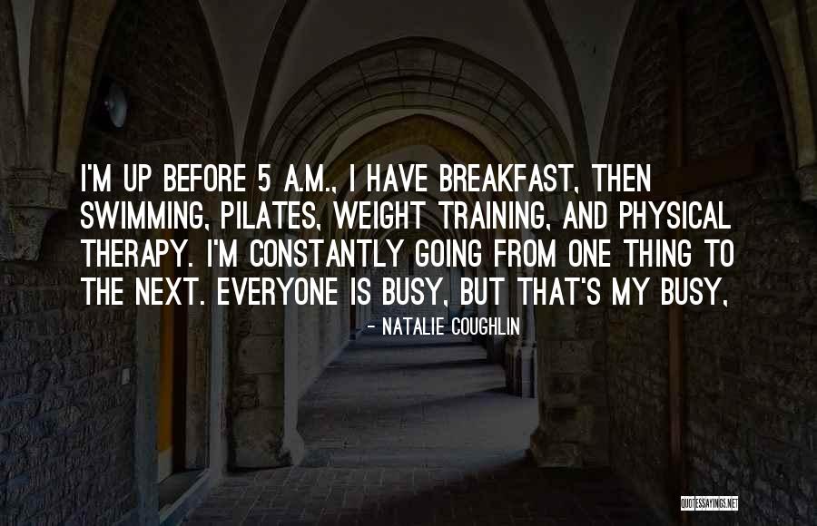 Adinerado Tomandose Quotes By Natalie Coughlin Adinerado Tomandose Quotes By Natalie Coughlin