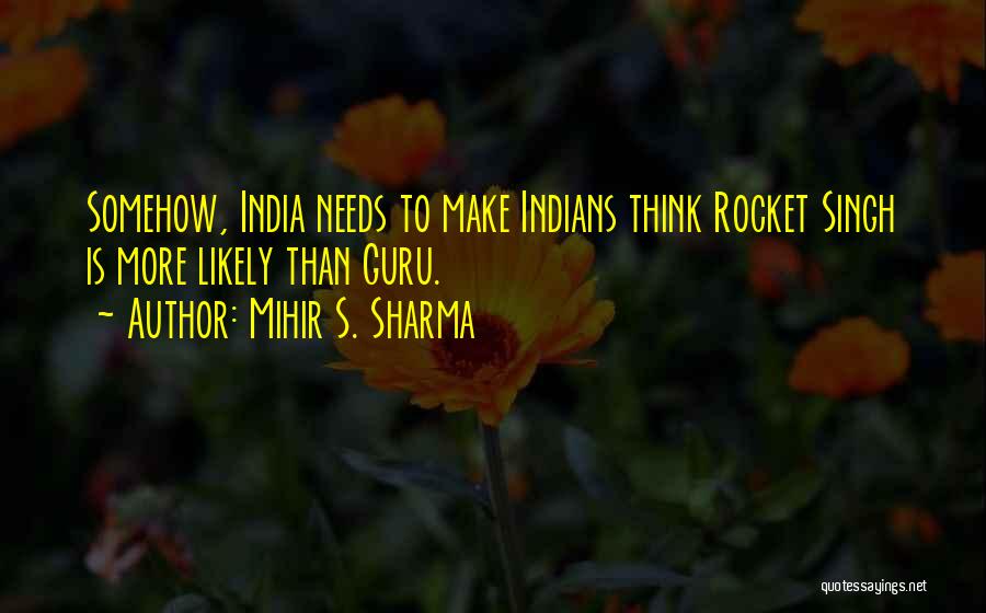 Adinsight Quotes By Mihir S. Sharma