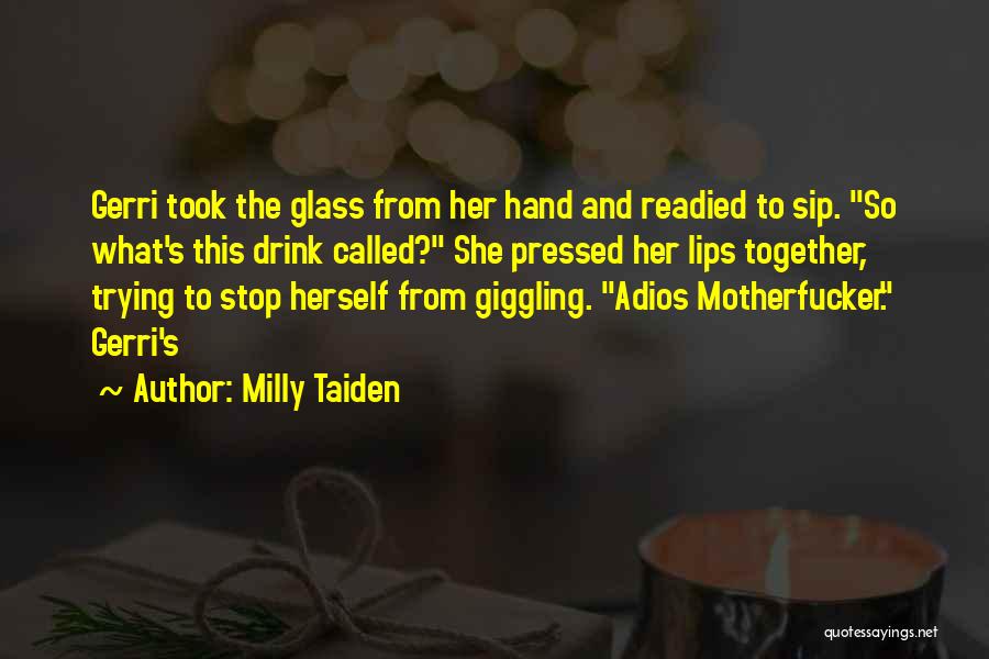 Adios Quotes By Milly Taiden