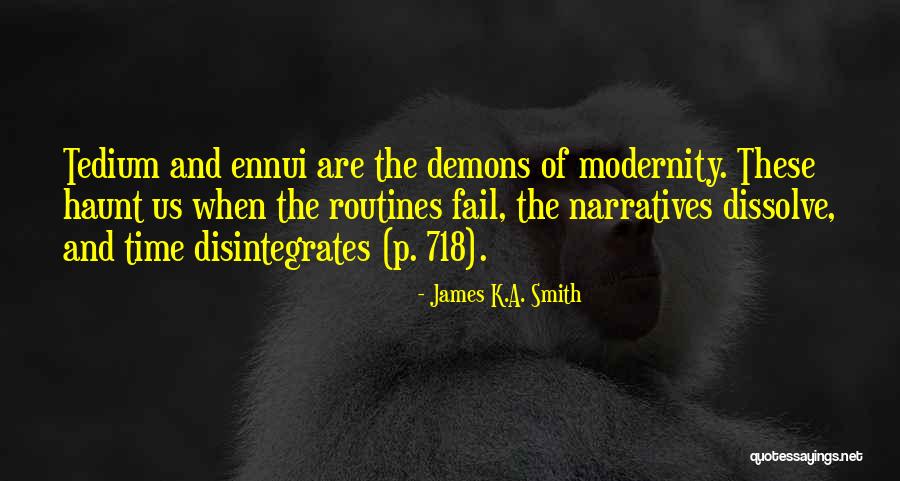 Adjudicative Incompetence Quotes By James K.A. Smith Adjudicative Incompetence Quotes By James K.A. Smith