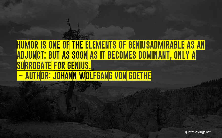 Adjunct Quotes By Johann Wolfgang Von Goethe