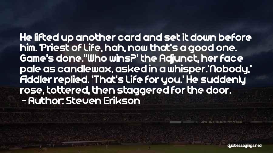 Adjunct Quotes By Steven Erikson