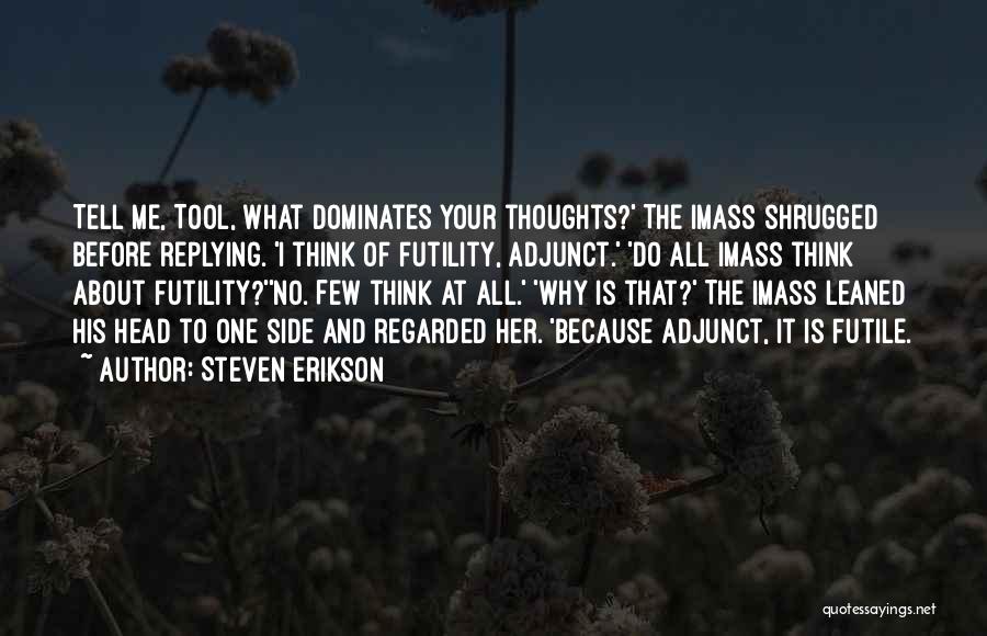 Adjunct Quotes By Steven Erikson