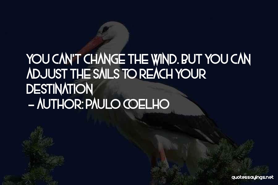 Adjust The Sails Quotes By Paulo Coelho