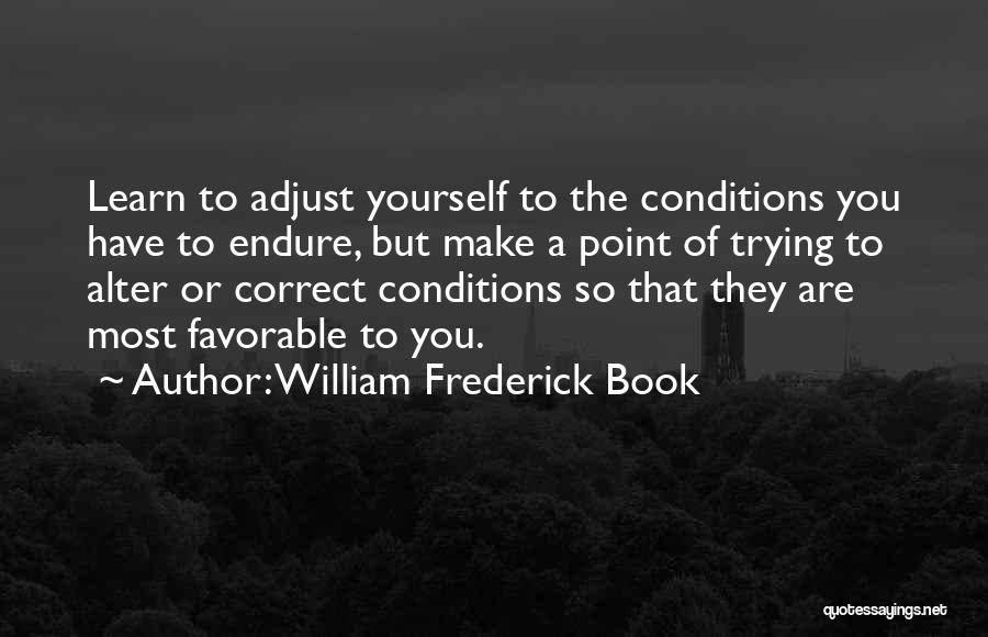 Adjust Yourself Quotes By William Frederick Book
