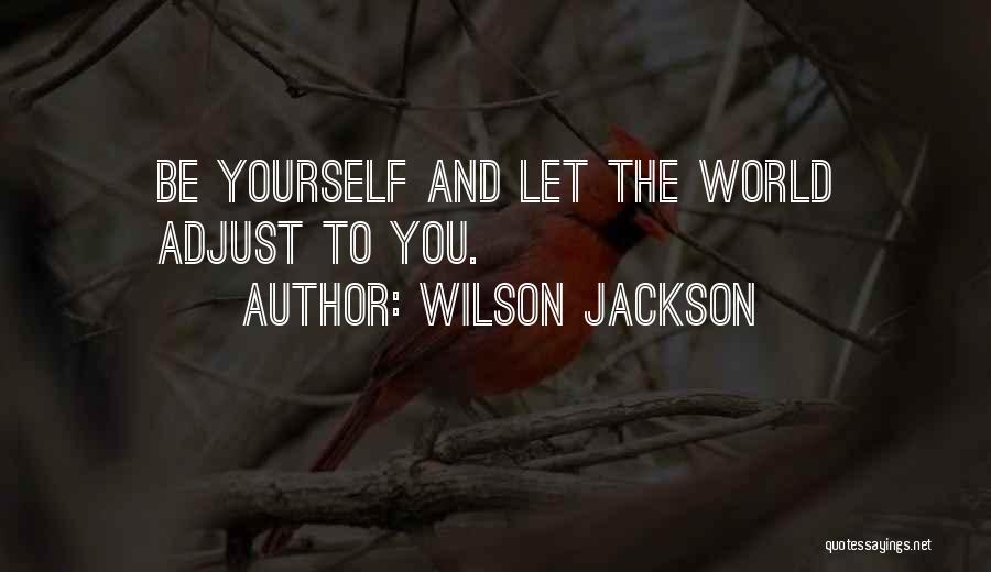 Adjust Yourself Quotes By Wilson Jackson