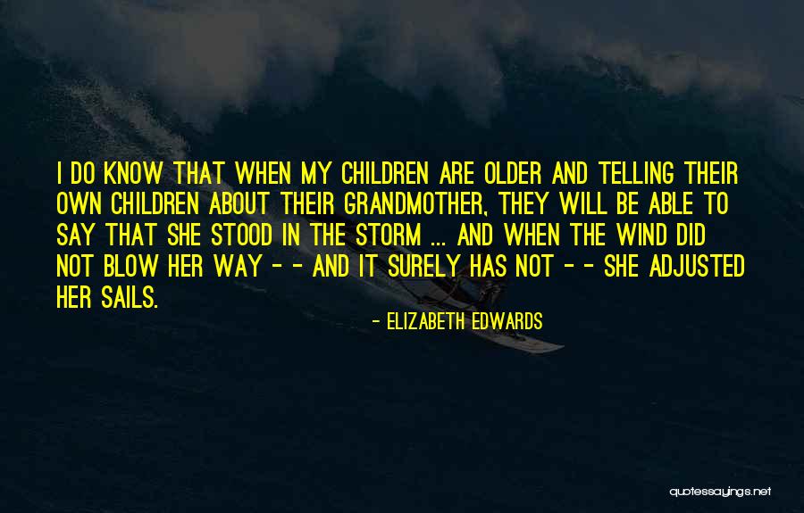 Adjusted Her Sails Quotes By Elizabeth Edwards Adjusted Her Sails Quotes By Elizabeth Edwards