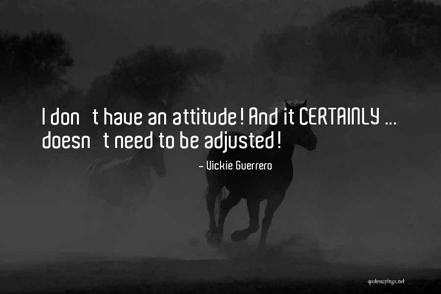Adjusted Quotes By Vickie Guerrero Adjusted Quotes By Vickie Guerrero