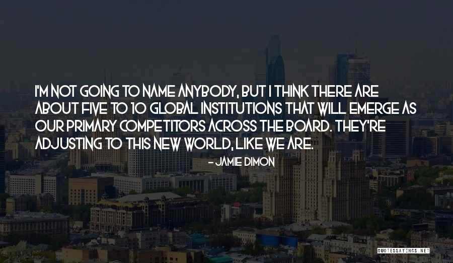 Adjusting To New Things Quotes By Jamie Dimon Adjusting To New Things Quotes By Jamie Dimon