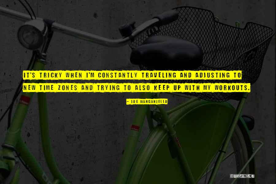 Adjusting To New Things Quotes By Joe Manganiello Adjusting To New Things Quotes By Joe Manganiello
