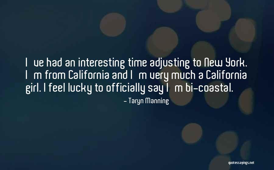 Adjusting To New Things Quotes By Taryn Manning Adjusting To New Things Quotes By Taryn Manning