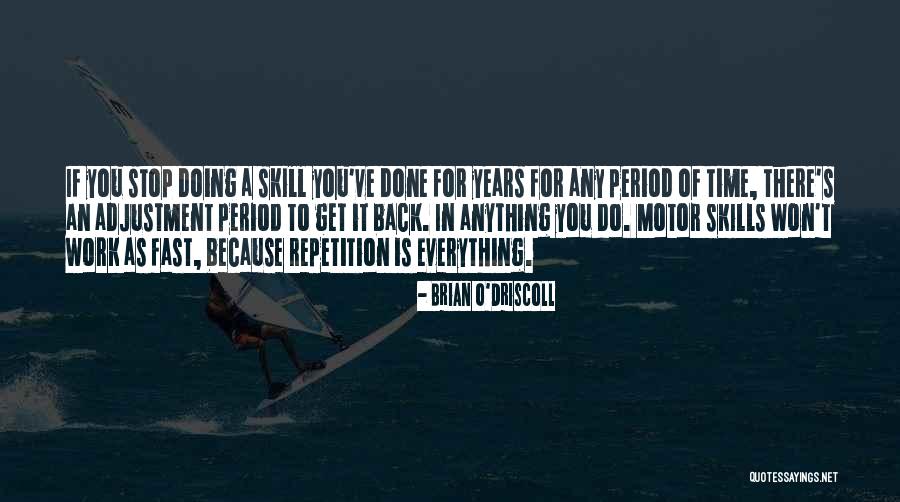 Adjustment In Work Quotes By Brian O'Driscoll Adjustment In Work Quotes By Brian O'Driscoll