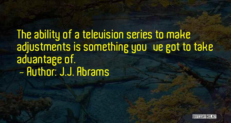 Adjustment Quotes By J.J. Abrams