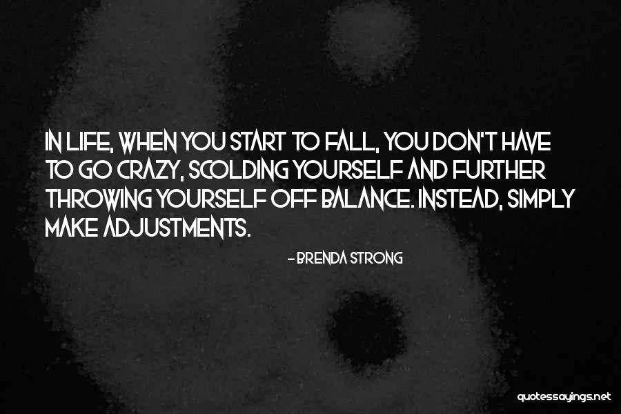 Adjustments In Life Quotes By Brenda Strong