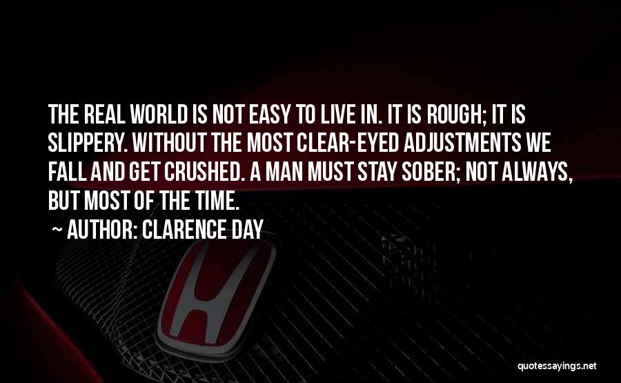 Adjustments In Life Quotes By Clarence Day