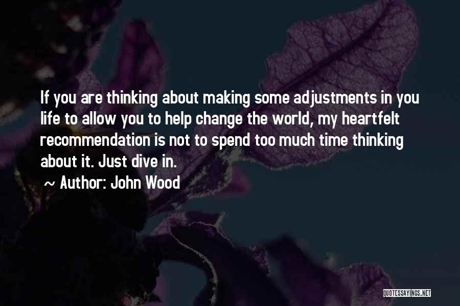 Adjustments In Life Quotes By John Wood