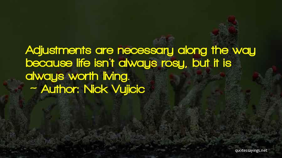 Adjustments In Life Quotes By Nick Vujicic